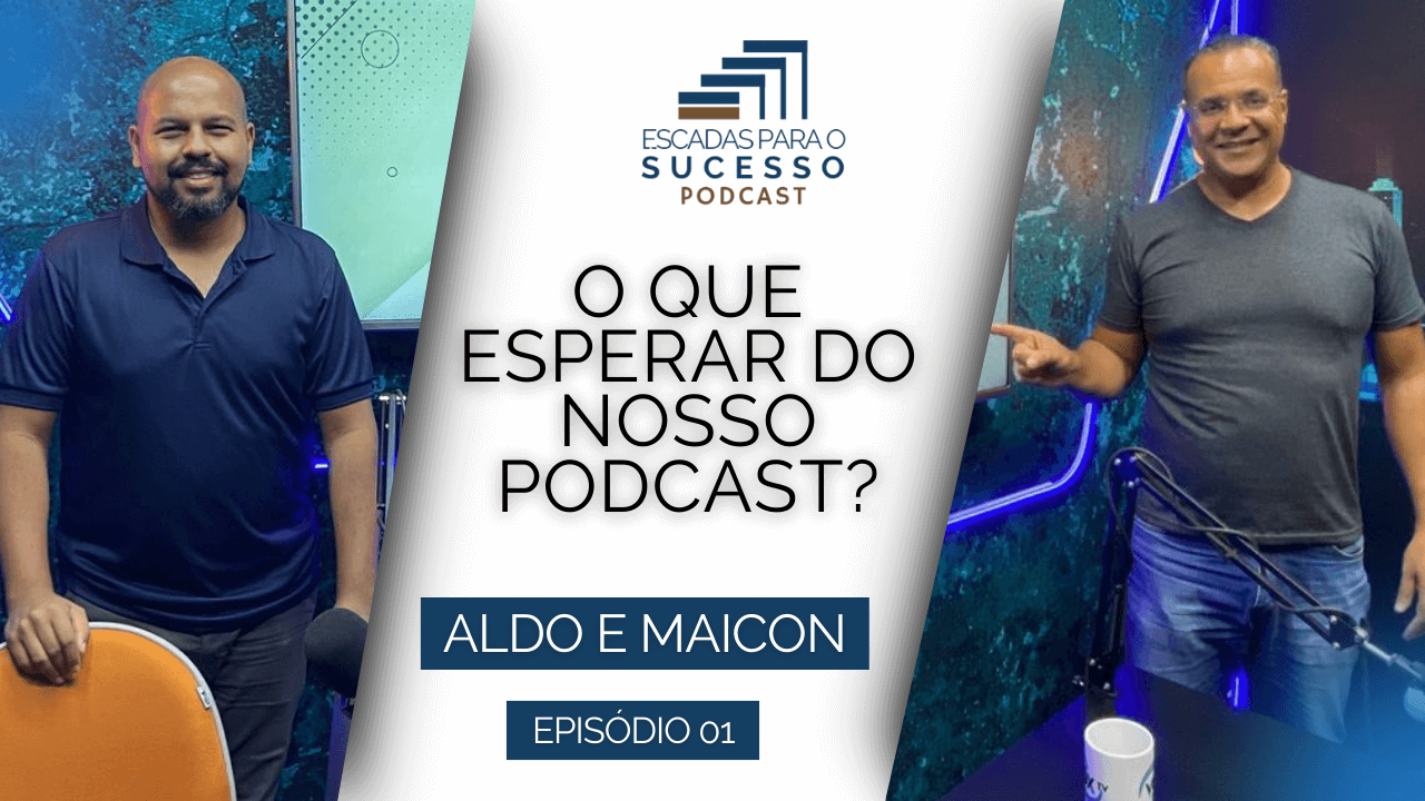 Episódio 1 - O que esperar do nosso Podcast?